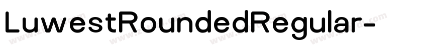 LuwestRoundedRegular字体转换 LuwestRoundedRegular字体转换