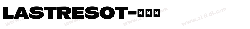 lastResot字体转换