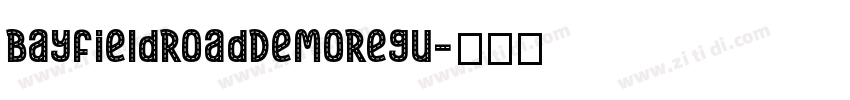 BayfieldRoadDemoRegu字体转换