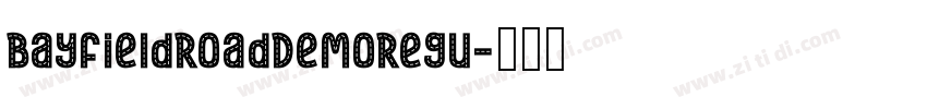 BayfieldRoadDemoRegu字体转换