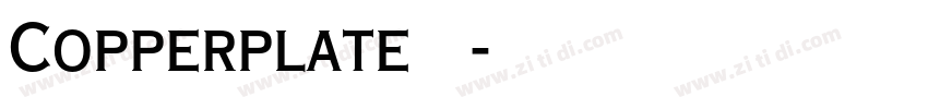 Copperplate铜板体字体转换