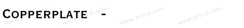 Copperplate铜板体字体转换