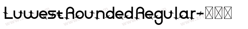 LuwestRoundedRegular字体转换 LuwestRoundedRegular字体转换