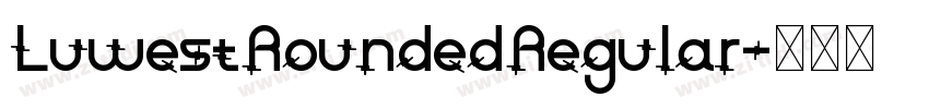 LuwestRoundedRegular字体转换 LuwestRoundedRegular字体转换