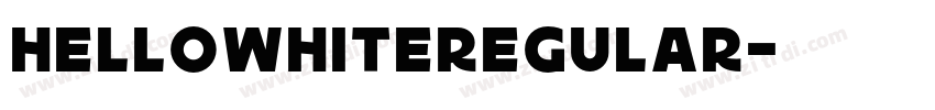 HELLOWHITERegular字体转换