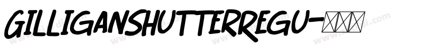 GilliganShutterRegu字体转换