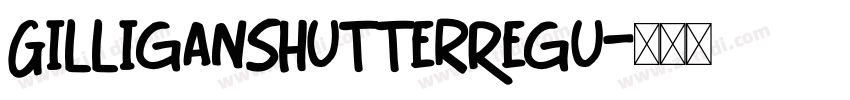 GilliganShutterRegu字体转换
