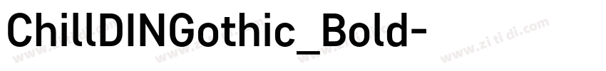 ChillDINGothic_Bold字体转换 ChillDINGothic_Bold字体转换