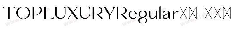 TOPLUXURYRegular字体字体转换