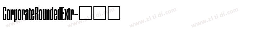 CorporateRoundedExtr字体转换