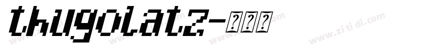 thugolatz字体转换