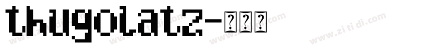 thugolatz字体转换