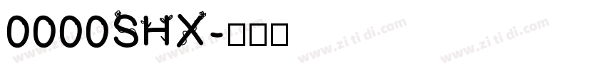 0000SHX字体转换