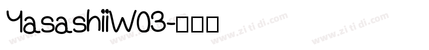 YasashiiW03字体转换