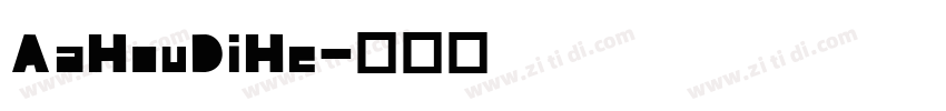 AaHouDiHe字体转换