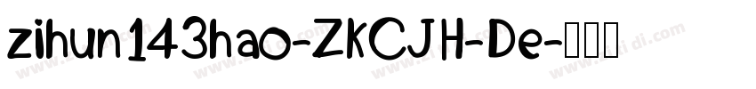 zihun143hao-ZKCJH-De字体转换