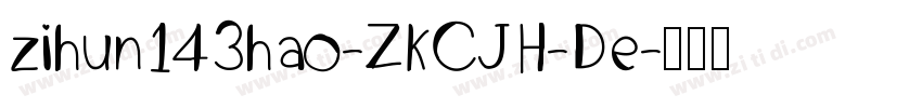 zihun143hao-ZKCJH-De字体转换