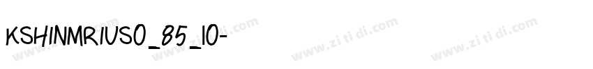 KSHINMRIUS0_85_10字体转换