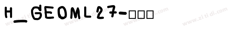 H_GEOML27字体转换