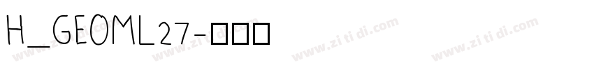 H_GEOML27字体转换