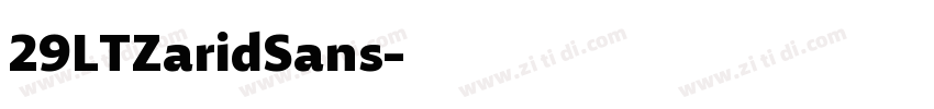 29LTZaridSans字体转换 29LTZaridSans字体转换