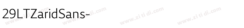 29LTZaridSans字体转换 29LTZaridSans字体转换