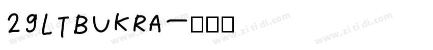 29LTBUKRA字体转换