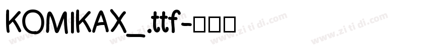 KOMIKAX_.ttf字体转换