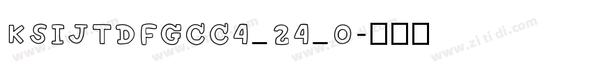 KSIJTDFGCC4_24_0字体转换
