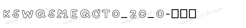 KSWQSMEQCT0_20_0字体转换