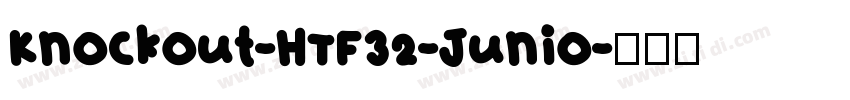Knockout-HTF32-Junio字体转换