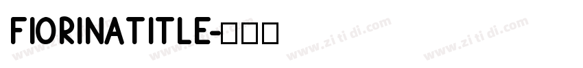 FiorinaTitle字体转换