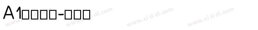 A1字体下载字体转换