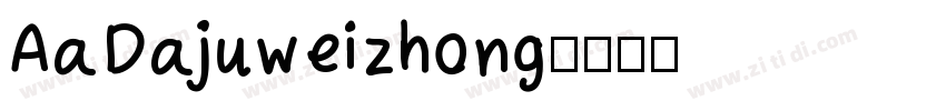 AaDajuweizhong字体转换