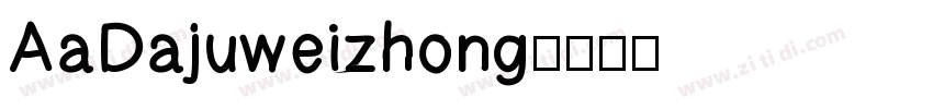 AaDajuweizhong字体转换