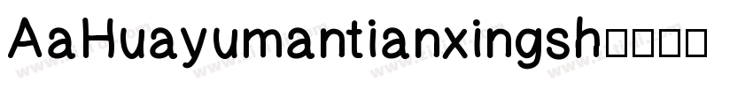 AaHuayumantianxingsh字体转换
