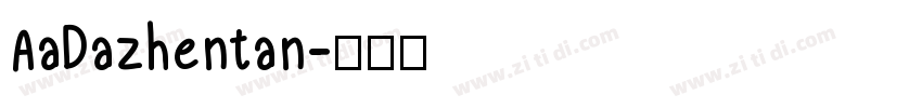 AaDazhentan字体转换