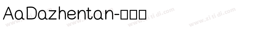 AaDazhentan字体转换