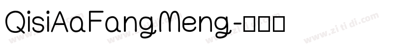 QisiAaFangMeng字体转换