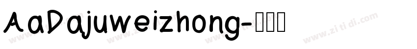 AaDajuweizhong字体转换