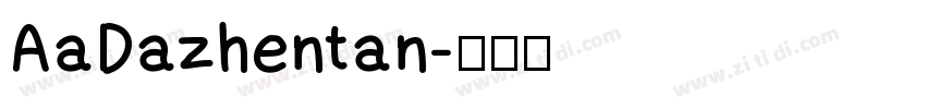 AaDazhentan字体转换