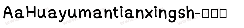 AaHuayumantianxingsh字体转换