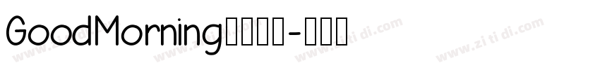 GoodMorning英文字体字体转换
