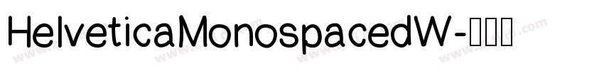 HelveticaMonospacedW字体转换