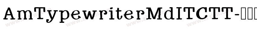 AmTypewriterMdITCTT字体转换