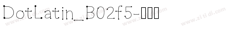 DotLatin_B02f5字体转换