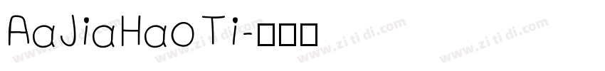 AaJiaHaoTi字体转换