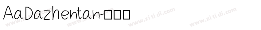 AaDazhentan字体转换