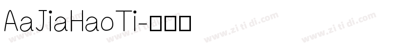 AaJiaHaoTi字体转换