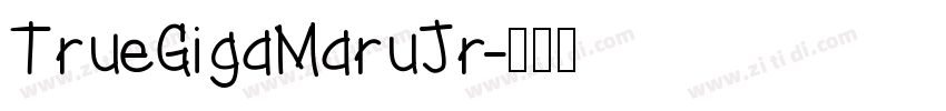 TrueGigaMaruJr字体转换